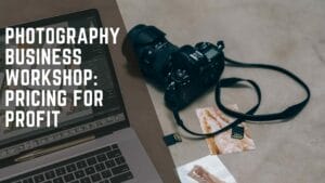 Laptop displaying photo editing software, camera with strap, and SD cards on a table. Text: "Photography Business Workshop: Pricing for Profit.